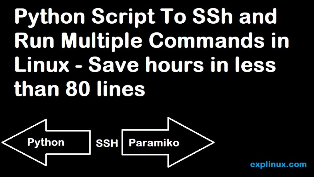 Python Script To SSH and Run Multiple Commands in Linux - Save hours in less than 80 lines